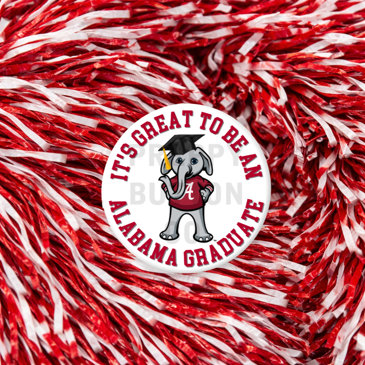 It's Great To Be an Alabama Graduate Big Al Graduation Button