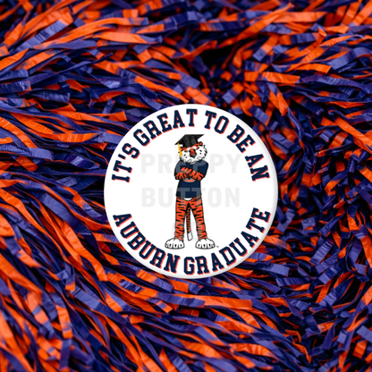 It's Great To Be an Auburn Graduate Standing Aubie Graduation Button