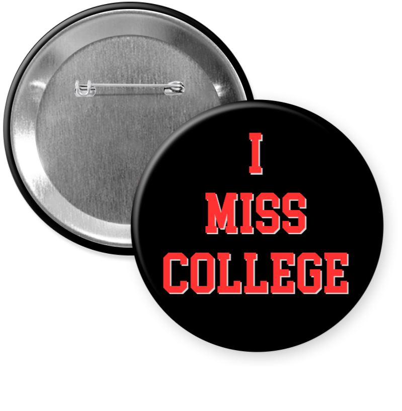 UGA "I MISS COLLEGE" Gameday Button