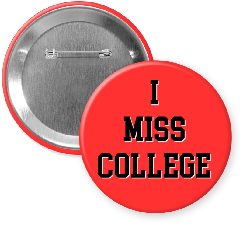 UGA "I MISS COLLEGE" Gameday Button