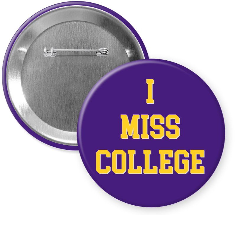 LSU "I MISS COLLEGE" Gameday Button