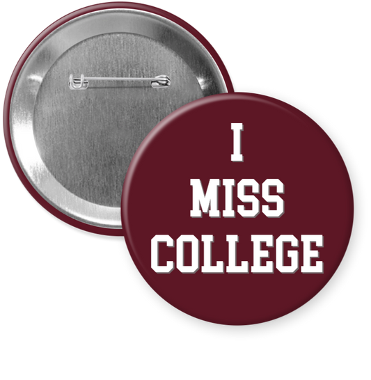 Miss. State "I MISS COLLEGE" Gameday Button