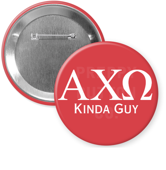 Alpha Chi Omega Kinda Guy Button