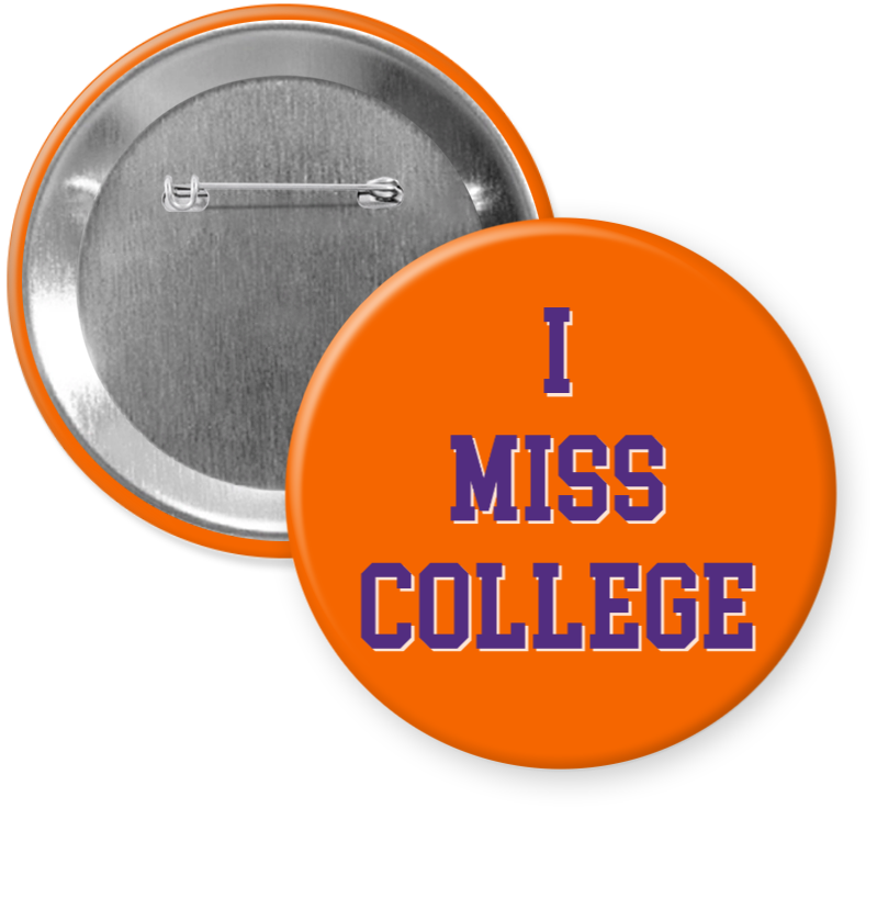Clemson "I Miss College" Button