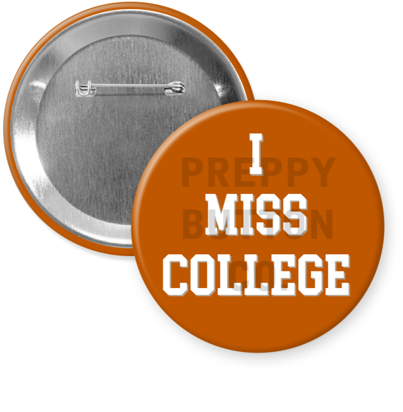 University of Texas "I MISS COLLEGE" Button